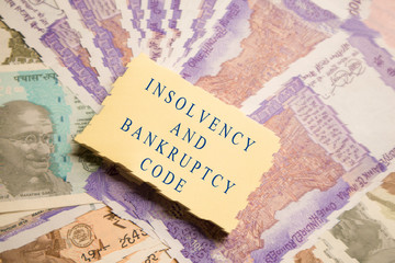 Concept of Insolvency and Bankruptcy Code or law on Indain currency Notes.