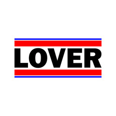 Lover -  Vector illustration design for poster, textile, banner, t shirt graphics, fashion prints, slogan tees, stickers, cards, decoration, emblem and other creative uses