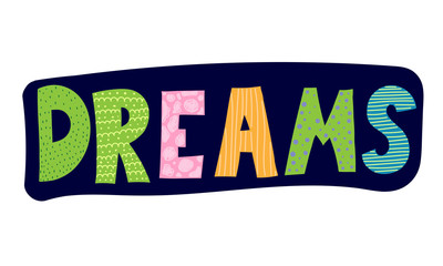 Dreams. Cute cartoon inscription. vector illustration.