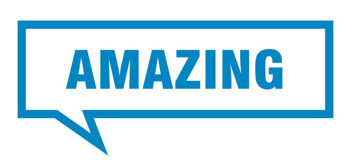 amazing sign. amazing square speech bubble. amazing