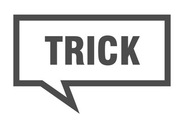 trick sign. trick square speech bubble. trick