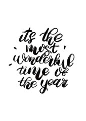 It's the most wonderful time of the year. Christmas quote about winter. Winter song. Modern hand drawn brush calligraphy phrase . Lettering for christmas greeting cards and posters, banners.