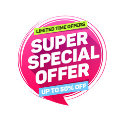 Super Special Offer Limited Time Offers Label