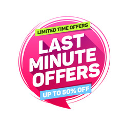 Last Minute Offers Limited Time Offers Label