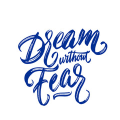 dream without fear love without limit motivational quote