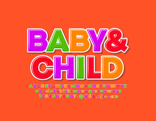 Vector colorful Sign Baby & Child with decorative Font. Modern bright Alphabet Letters, Numbers and Symbols