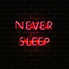 Neon sign with "never sleep" letters on black brick wall