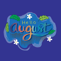 Hello August. Modern brush lettering. Greeting card.