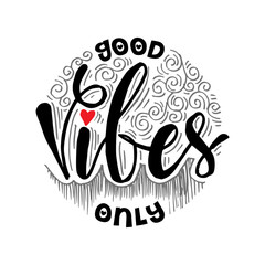 Good Vibes Only. Motivational quote.