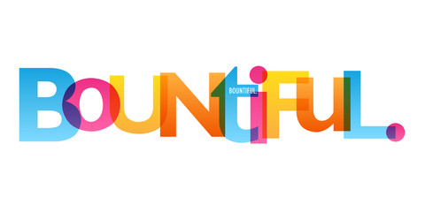 BOUNTIFUL. colorful vector typography banner
