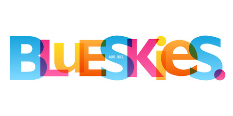 BLUES SKIES. colorful vector typography banner