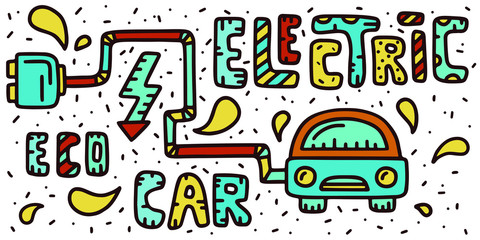 Cute color doodles. Eco electric car lettering. Car with wire and plug. Hand drawn vector illustration
