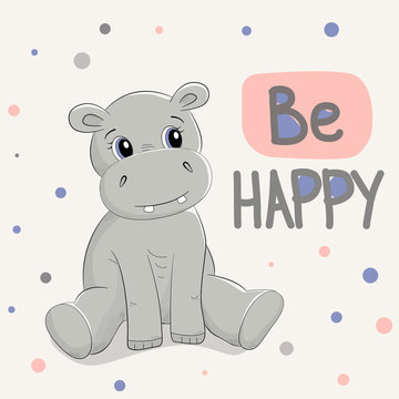 Cute hippo drawn vector illustration with the inscription be happy