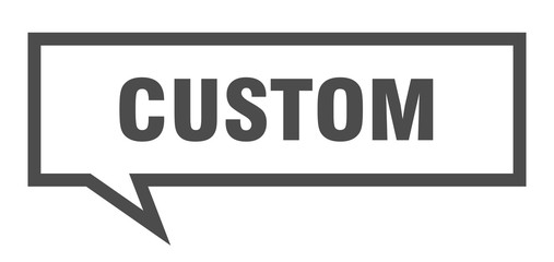 custom sign. custom square speech bubble. custom