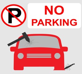 No parking sign with the windscreen of a car damaged by a hammer and its tyre damaged by knife