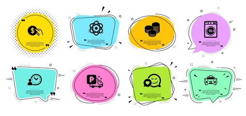 Tips, Atom and Dryer machine line icons set. Chat bubbles with quotes. Dating, Payment and Truck parking signs. Taxi, Time management symbols. Cash coins, Electron. Business set. Vector