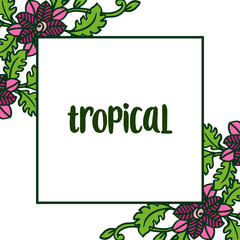 Flower frame and green leaves, poster tropical, on white background. Vector