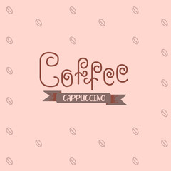 Vector seamless Pattern of hand drawn lettering in Pastel Colors. Creative typography concept could be used for Coffee Cup, Poster, Sticker, Packaging, Wrapping, Emblem. Coffee Cappuccino Design Templ