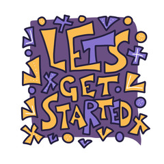 Lets get started quote. Vector poster text.
