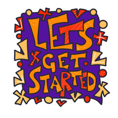 Lets get started quote. Vector poster text.