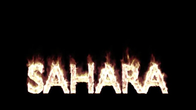 Animated burning or engulf in flames all caps text Sahara. Isolated and against black background, mask included.