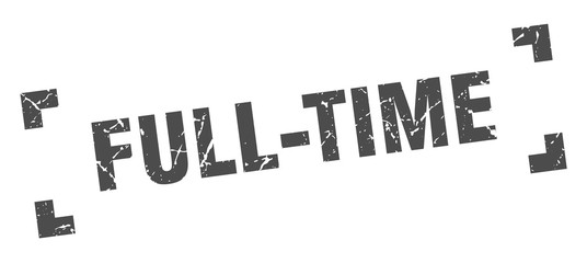 full-time stamp. full-time square grunge sign. full-time