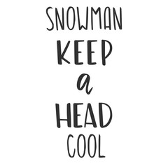 snowman keep a head cool