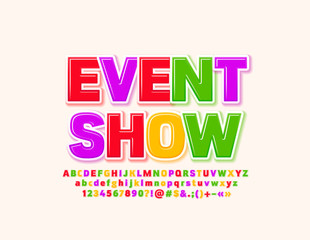 Vector colorful Sign Event Show. Bright decorative Font. Creative Alphabet Letters, Numbers and Symbols