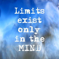 Inspirational Quote - Limits exist only in the MIND