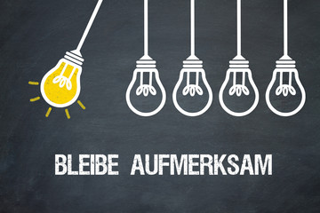 Fototapeta premium Bleibe aufmerksam