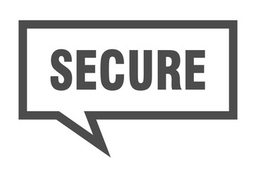 secure sign. secure square speech bubble. secure