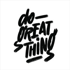 Do Great Things. Hand Lettered Quote. Modern Calligraphy