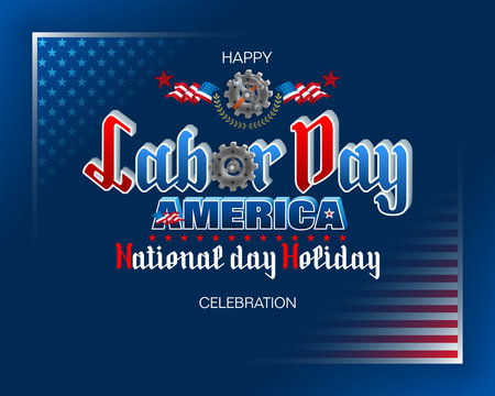 Holidays, design background with 3d texts, hammer and wrench, attached to a gear wheel and national flag colors for celebration of Labor day in America; Vector illustration