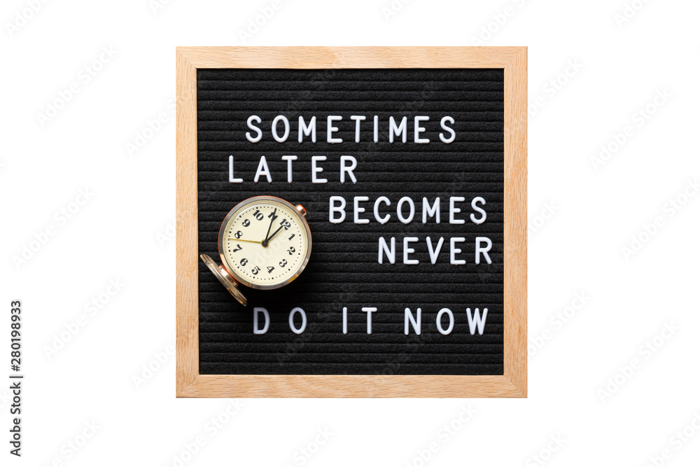 Wall mural Inspirational motivational quote Sometimes later becomes never. Do it now words on a letter board with vintage alarm clock isolated on white background. Success and motivation concept. Business mockup
