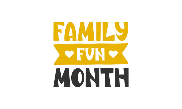 Family Fun Month. Celebrated annual in August. Handwritten vector lettering. Unique hand drawn nursery poster. Cute phrases. Ink brush calligraphy. Scandinavian style. Poster, card, banner, t-shirt - Powered by Adobe