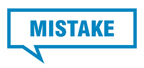 mistake sign. mistake square speech bubble. mistake