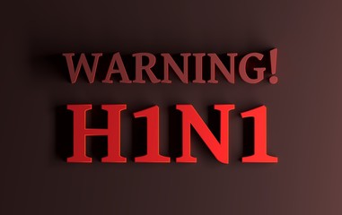 Message with large bold red words - Warning! H1N1. Simple concept for flu virus outbreak