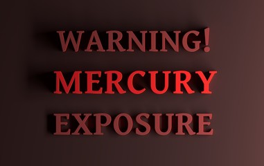 Warning with text Mercury exposure written in bold red letters on dark red background