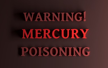 Warning with red text Mercury poisoning written in bold red letters on dark red background