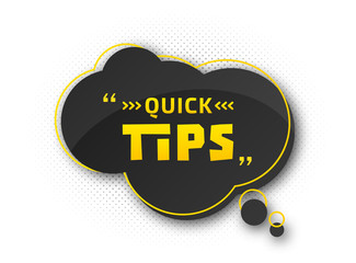 Quick tips, helpful tricks. Banner with useful information. Colorful tooltip, hint for website. Vector icon of solution, advice. Black - yellow speech bubble on white background with halftone effect