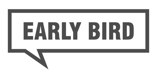 early bird sign. early bird square speech bubble. early bird