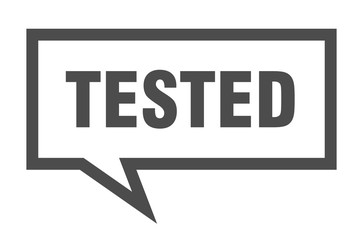 tested sign. tested square speech bubble. tested