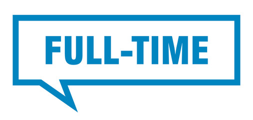 full-time sign. full-time square speech bubble. full-time
