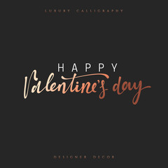 Happy Valentines Day. lettering Inscription handmade. Stylish, modern, luxury calligraphy. Phrase for design of brochures, posters, banners, web. World celebration of love