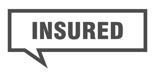 insured sign. insured square speech bubble. insured
