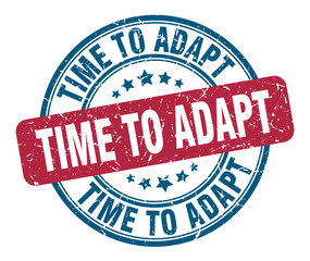 time to adapt stamp. time to adapt round grunge sign. time to adapt