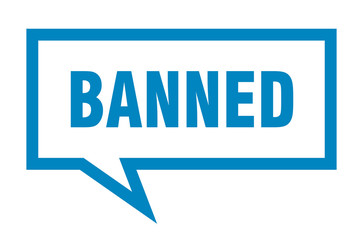 banned sign. banned square speech bubble. banned