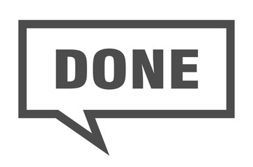 done sign. done square speech bubble. done