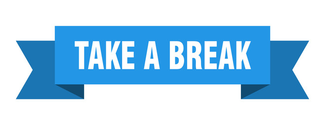 take a break