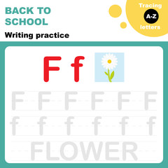 Back to school. Writing practice worksheet. Tasing alphabet letters. Letter F is for flower. Flash card for preschoolers. 
